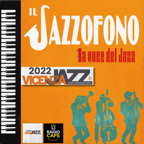 jazzofono-intro-vicenza-jazz-2022 jazzofono-radio-cafe-vicenza-jazz-2022